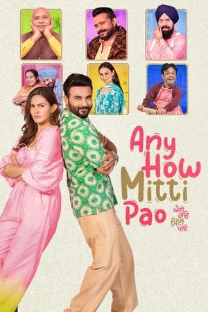 Any How Mitti Pao 2023 Punjabi HDRip 720p – 480p HD Poster Download - filmyfly
