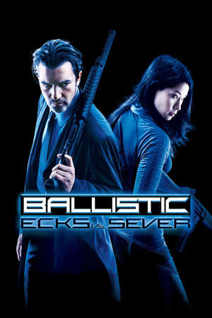 Ballistic: Ecks vs. Sever (2002) Hindi Dual Audio 480p BluRay 300MB HD Poster Download - filmyfly