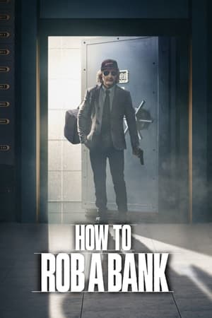 How to Rob a Bank 2024 Hindi Dual Audio HDRip 1080p – 720p – 480p HD Poster Download - filmyfly