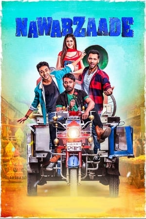 Nawabzaade (2018) Hindi Movie 720p HDRip x264 [1.4GB] HD Poster Download - filmyfly