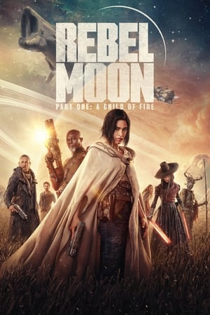 Rebel Moon – Part One: A Child of Fire (2023) Hindi Dual Audio HDRip 720p – 480p HD Poster Download - filmyfly