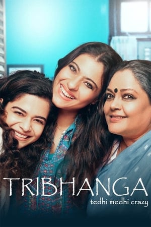Tribhanga – Tedhi Medhi Crazy (2021) Hindi Movie 720p HDRip x264 [900MB] HD Poster Download - filmyfly